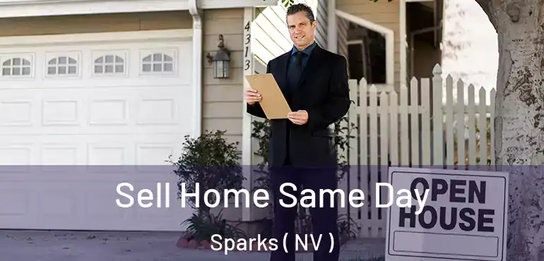  Sell Home Same Day Sparks ( NV )