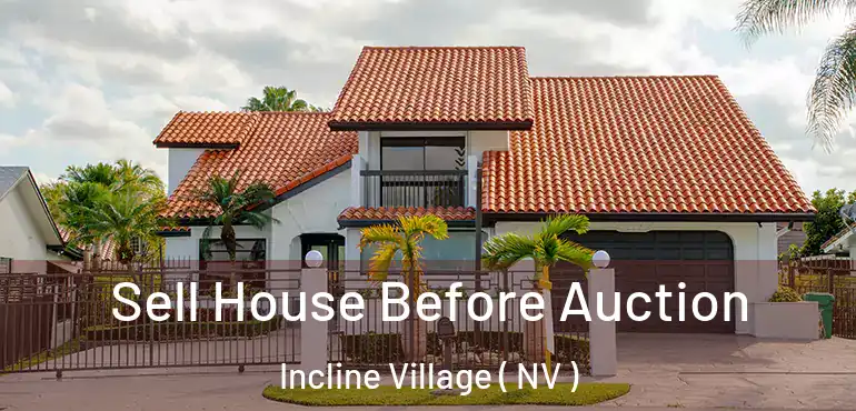  Sell House Before Auction Incline Village ( NV )