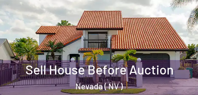  Sell House Before Auction Nevada ( NV )