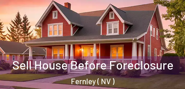  Sell House Before Foreclosure Fernley ( NV )