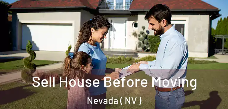 Sell House Before Moving Nevada ( NV )