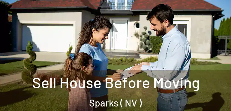  Sell House Before Moving Sparks ( NV )