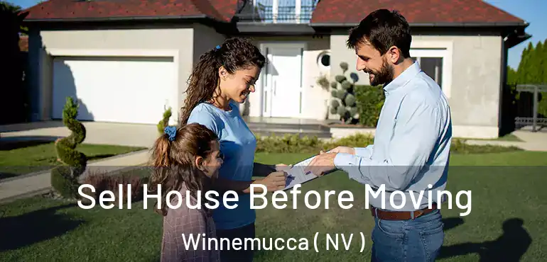  Sell House Before Moving Winnemucca ( NV )