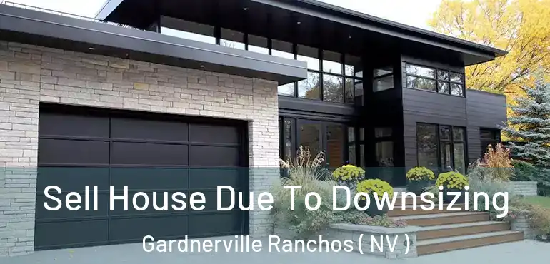  Sell House Due To Downsizing Gardnerville Ranchos ( NV )
