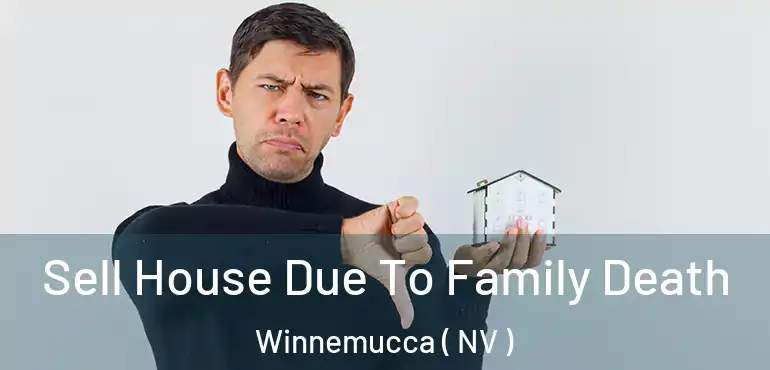  Sell House Due To Family Death Winnemucca ( NV )