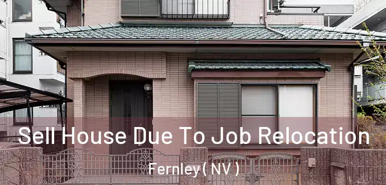  Sell House Due To Job Relocation Fernley ( NV )