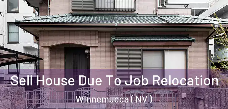  Sell House Due To Job Relocation Winnemucca ( NV )