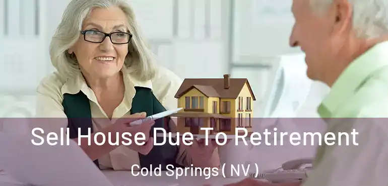  Sell House Due To Retirement Cold Springs ( NV )