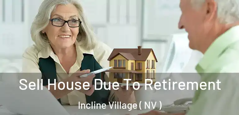  Sell House Due To Retirement Incline Village ( NV )