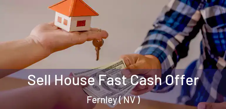  Sell House Fast Cash Offer Fernley ( NV )