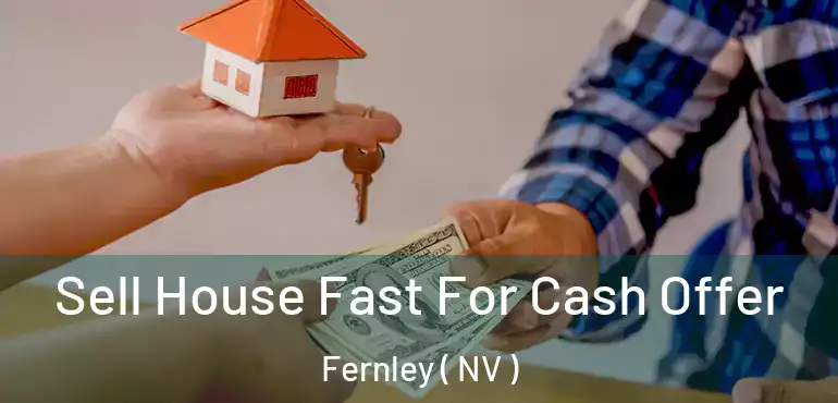  Sell House Fast For Cash Offer Fernley ( NV )