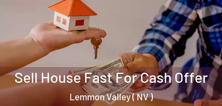  Sell House Fast For Cash Offer Lemmon Valley ( NV )