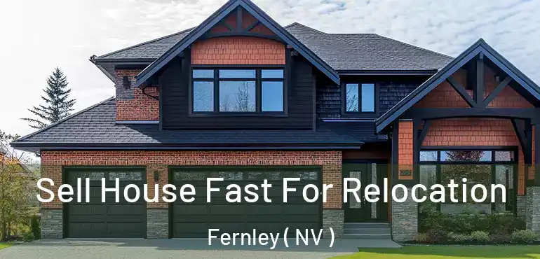  Sell House Fast For Relocation Fernley ( NV )