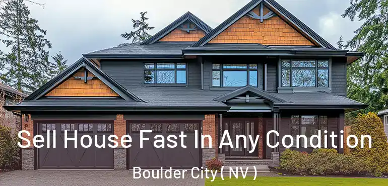  Sell House Fast In Any Condition Boulder City ( NV )
