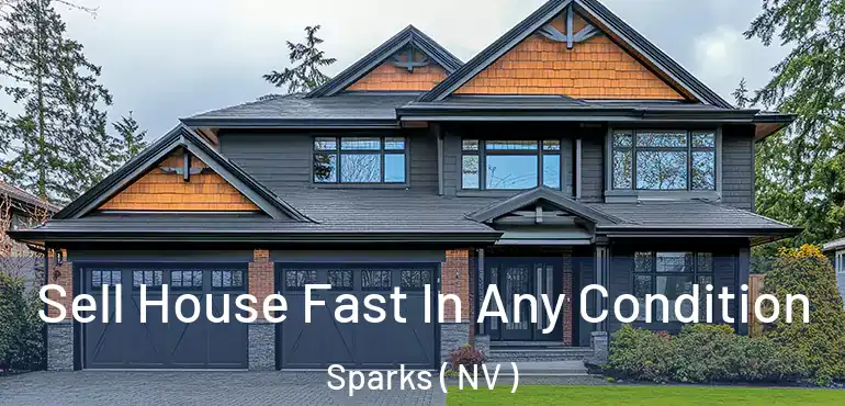  Sell House Fast In Any Condition Sparks ( NV )