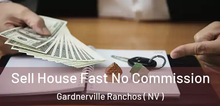  Sell House Fast No Commission Gardnerville Ranchos ( NV )
