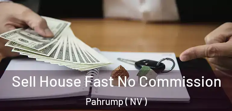  Sell House Fast No Commission Pahrump ( NV )
