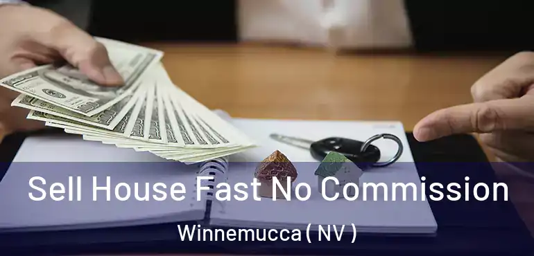  Sell House Fast No Commission Winnemucca ( NV )