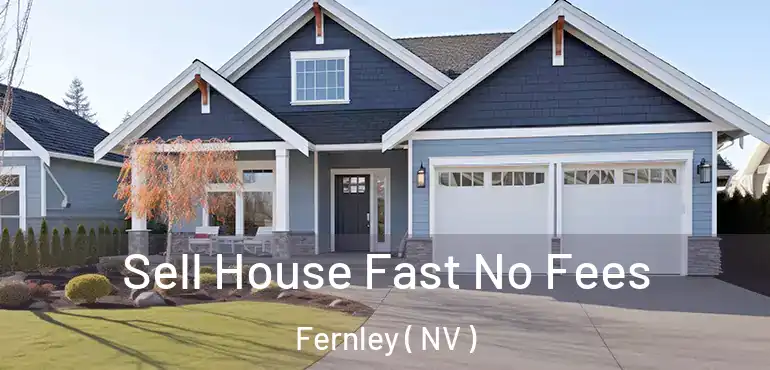  Sell House Fast No Fees Fernley ( NV )