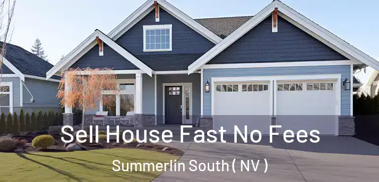  Sell House Fast No Fees Summerlin South ( NV )