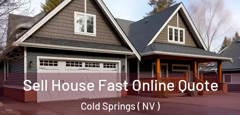  Sell House Fast Online Quote Cold Springs ( NV )