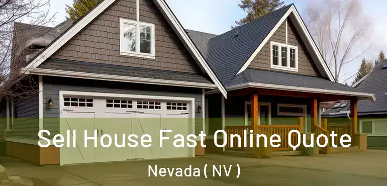  Sell House Fast Online Quote Nevada ( NV )