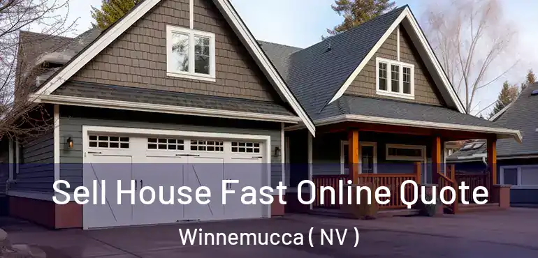  Sell House Fast Online Quote Winnemucca ( NV )