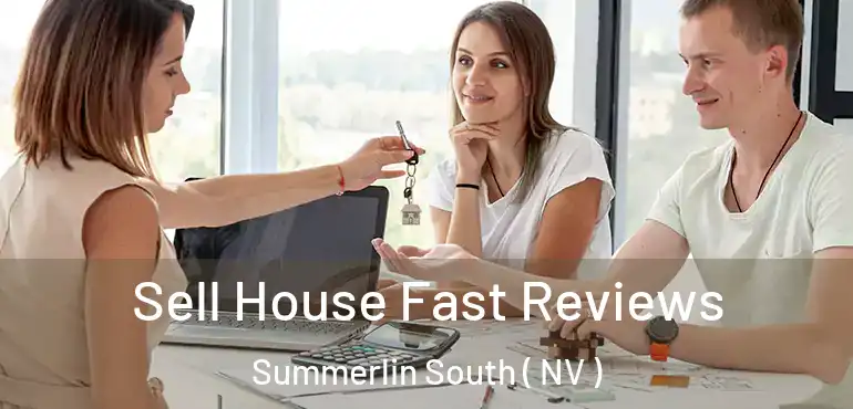  Sell House Fast Reviews Summerlin South ( NV )