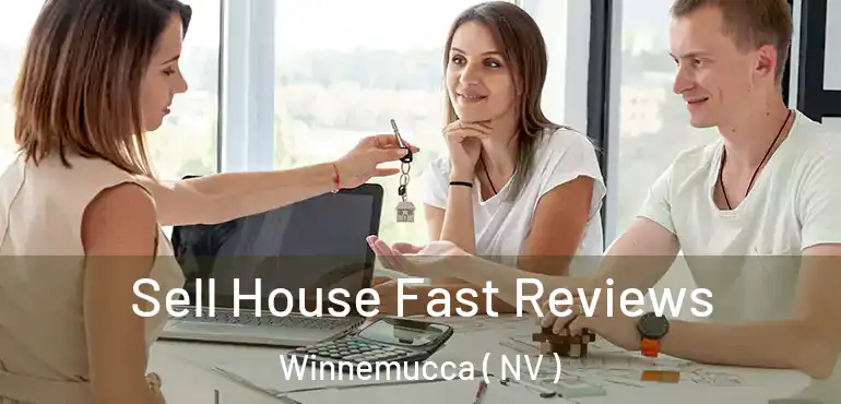  Sell House Fast Reviews Winnemucca ( NV )