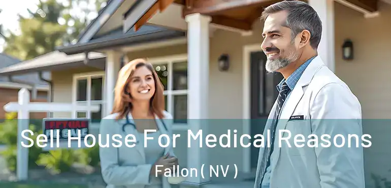  Sell House For Medical Reasons Fallon ( NV )
