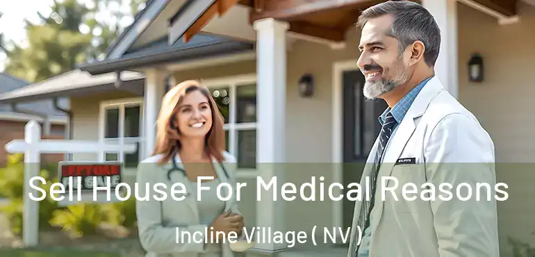  Sell House For Medical Reasons Incline Village ( NV )