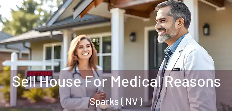  Sell House For Medical Reasons Sparks ( NV )