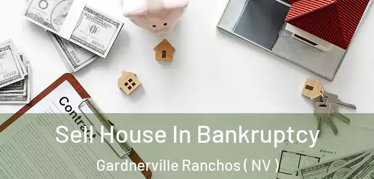  Sell House In Bankruptcy Gardnerville Ranchos ( NV )