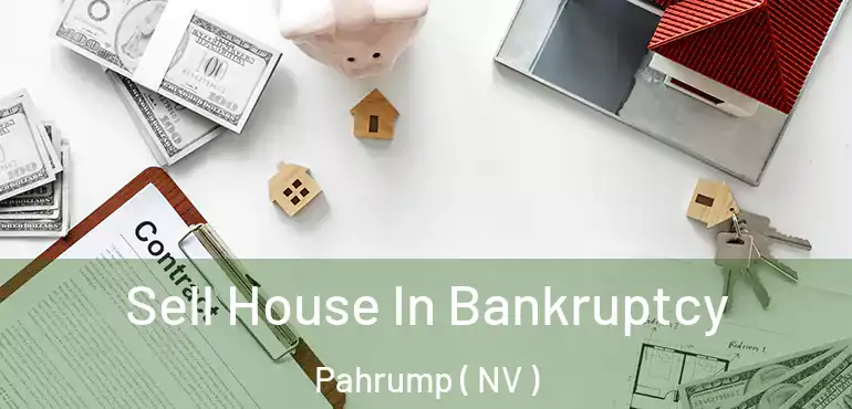  Sell House In Bankruptcy Pahrump ( NV )