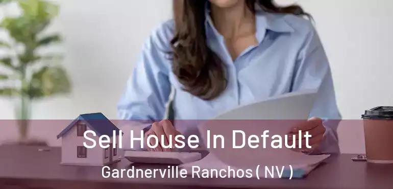  Sell House In Default Gardnerville Ranchos ( NV )
