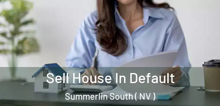  Sell House In Default Summerlin South ( NV )