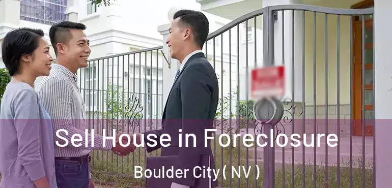  Sell House in Foreclosure Boulder City ( NV )