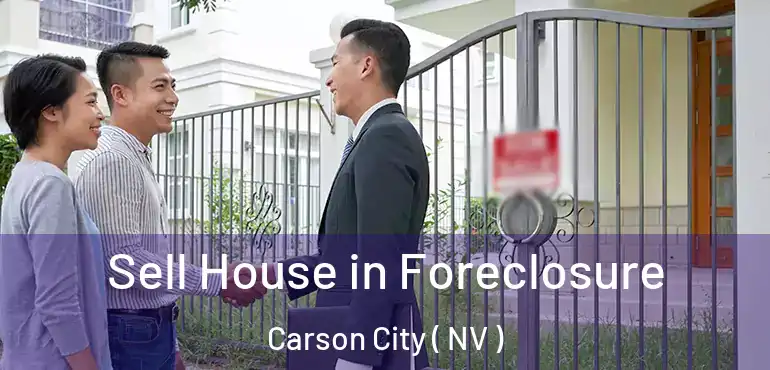  Sell House in Foreclosure Carson City ( NV )