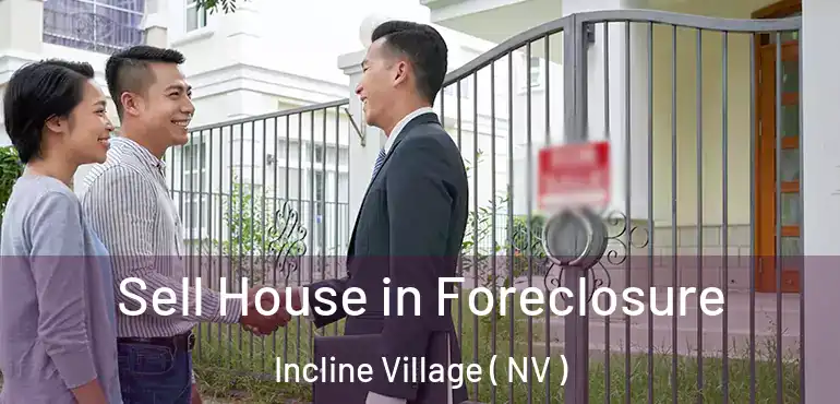  Sell House in Foreclosure Incline Village ( NV )