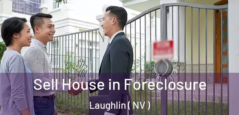  Sell House in Foreclosure Laughlin ( NV )