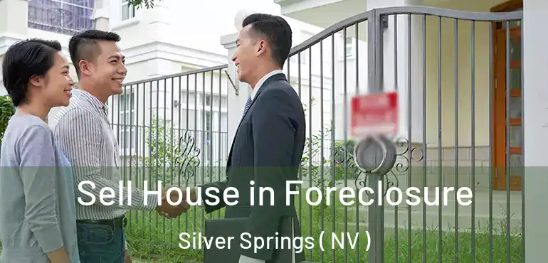  Sell House in Foreclosure Silver Springs ( NV )