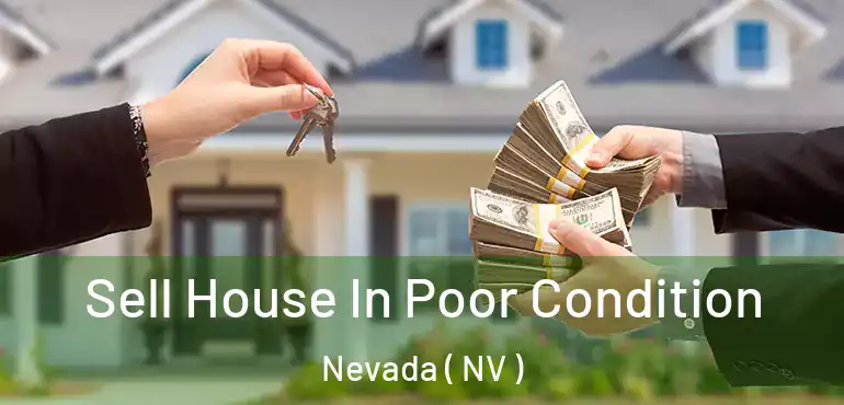  Sell House In Poor Condition Nevada ( NV )