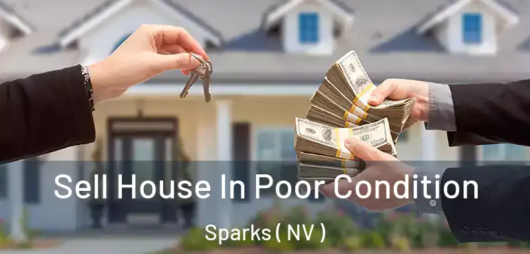  Sell House In Poor Condition Sparks ( NV )