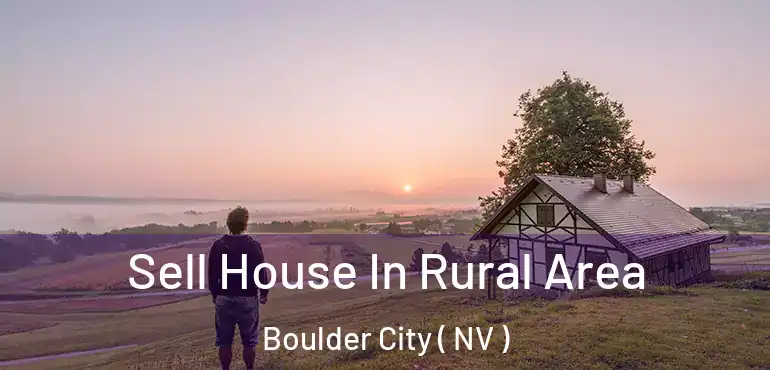  Sell House In Rural Area Boulder City ( NV )