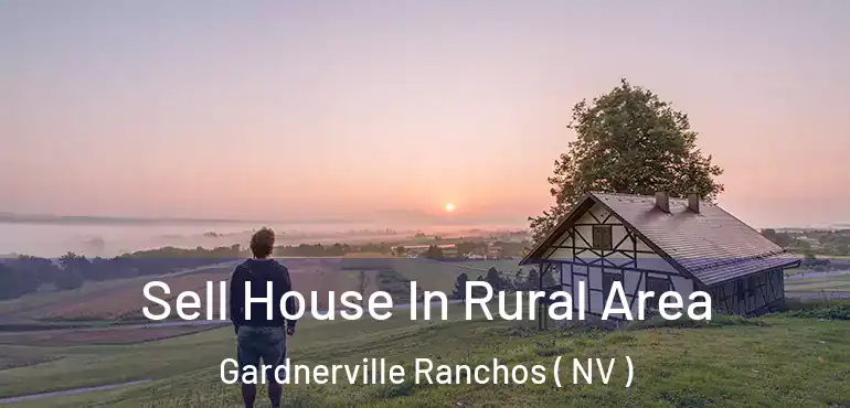  Sell House In Rural Area Gardnerville Ranchos ( NV )