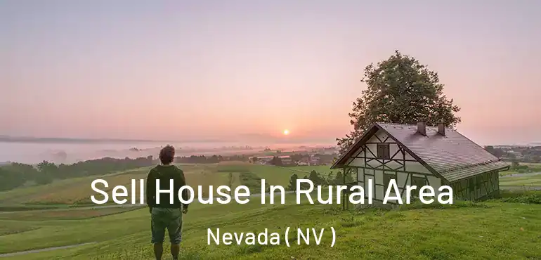  Sell House In Rural Area Nevada ( NV )