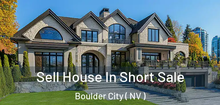 Sell House In Short Sale Boulder City ( NV )