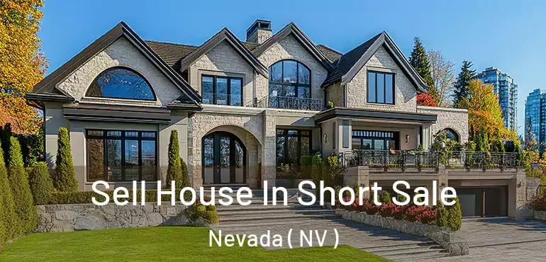  Sell House In Short Sale Nevada ( NV )