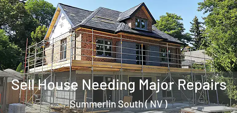  Sell House Needing Major Repairs Summerlin South ( NV )