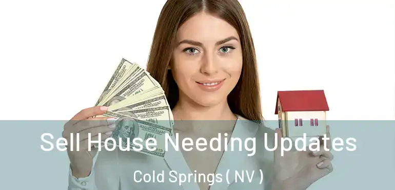  Sell House Needing Updates Cold Springs ( NV )
